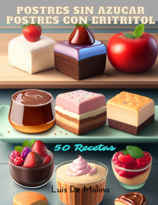 Postres sin azucar postres con eritritol: recetas de postres | libro de postres sin azucar | postres con eritritol | recetario de postres sin azucar | ... con indice glucemico bajo (Spanish Edition) - 3404