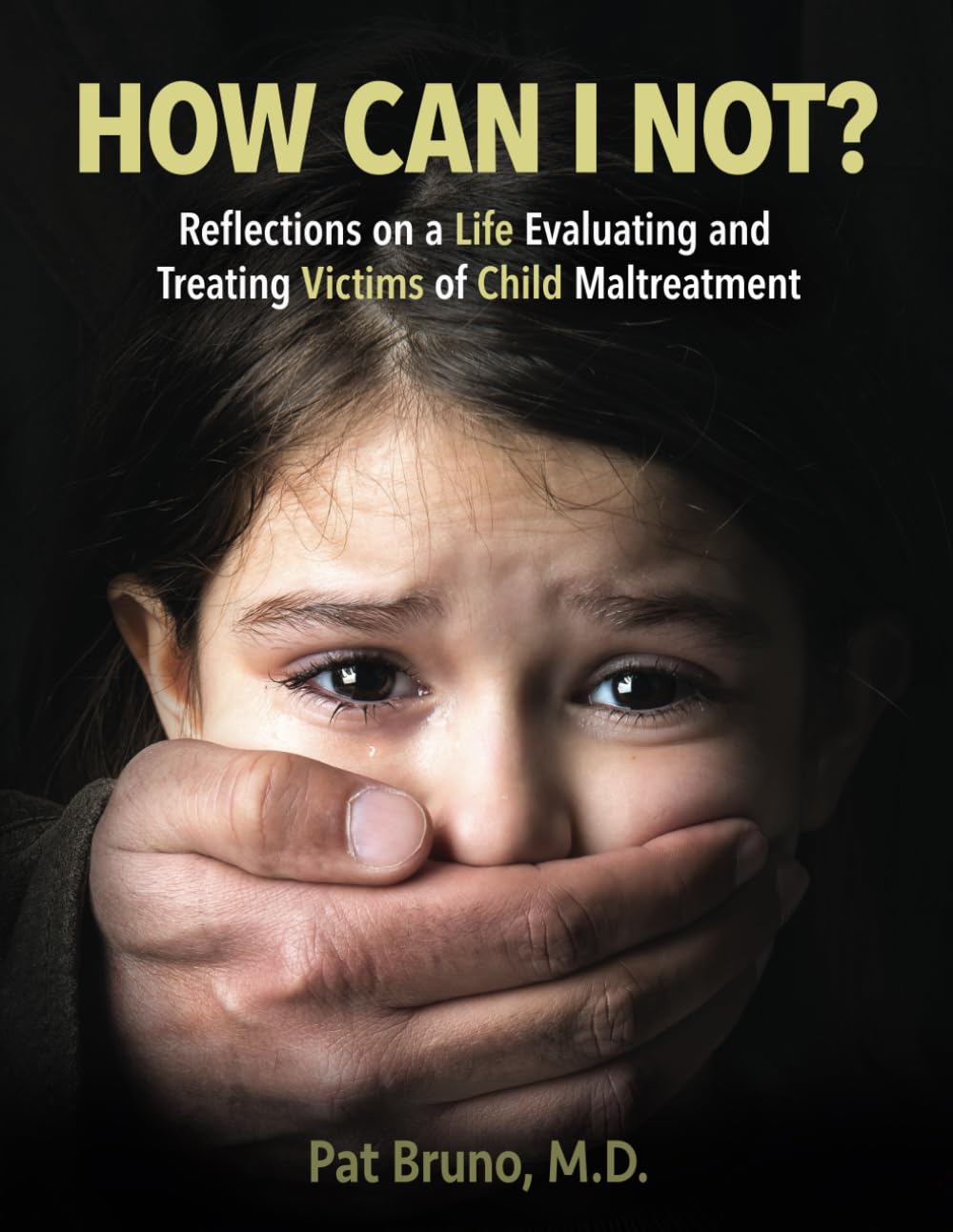 How Can I Not?: Reflections on a Life Evaluating and Treating Victims of Child Maltreatment - 6804