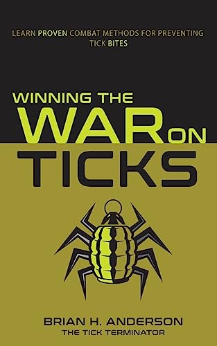 Winning the War on Ticks: Learn Proven Combat Methods for Preventing Tick Bites - 5630