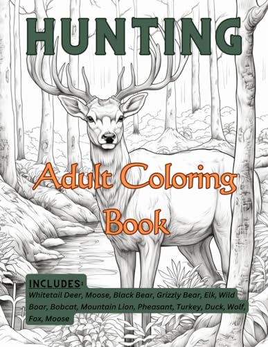 Hunting Adult Coloring Book: Wildlife Designs Including Deer, Elk, Moose, Bear, Turkey and More. Great Gift for Men! - 1793