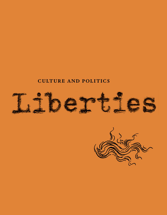Liberties Journal of Culture and Politics: Spring 2024
