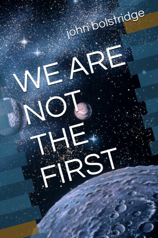 WE ARE NOT THE FIRST