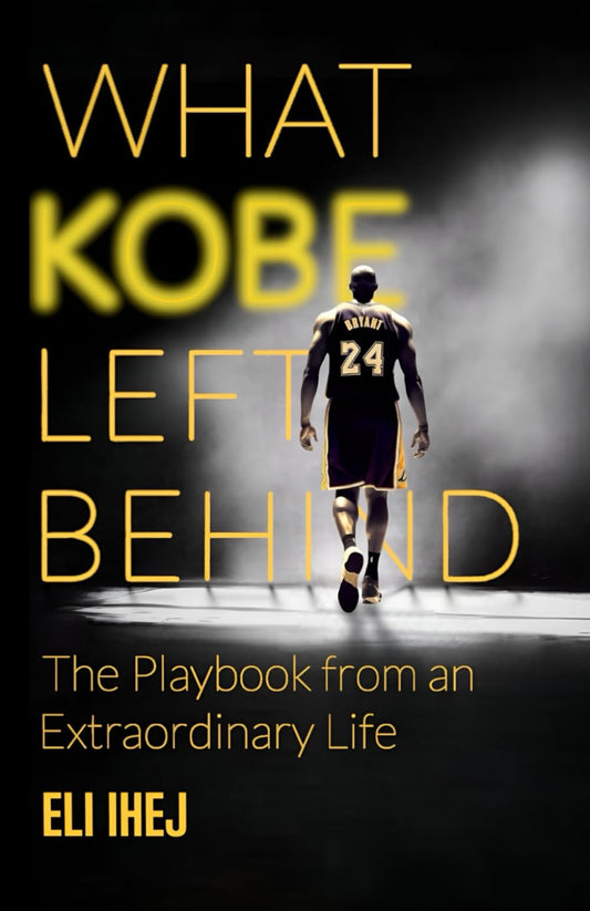 What Kobe Left Behind: The Playbook from an Extraordinary Life - 1225