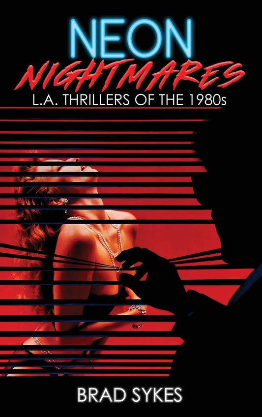 Neon Nightmares - L.A. Thrillers of the 1980s
