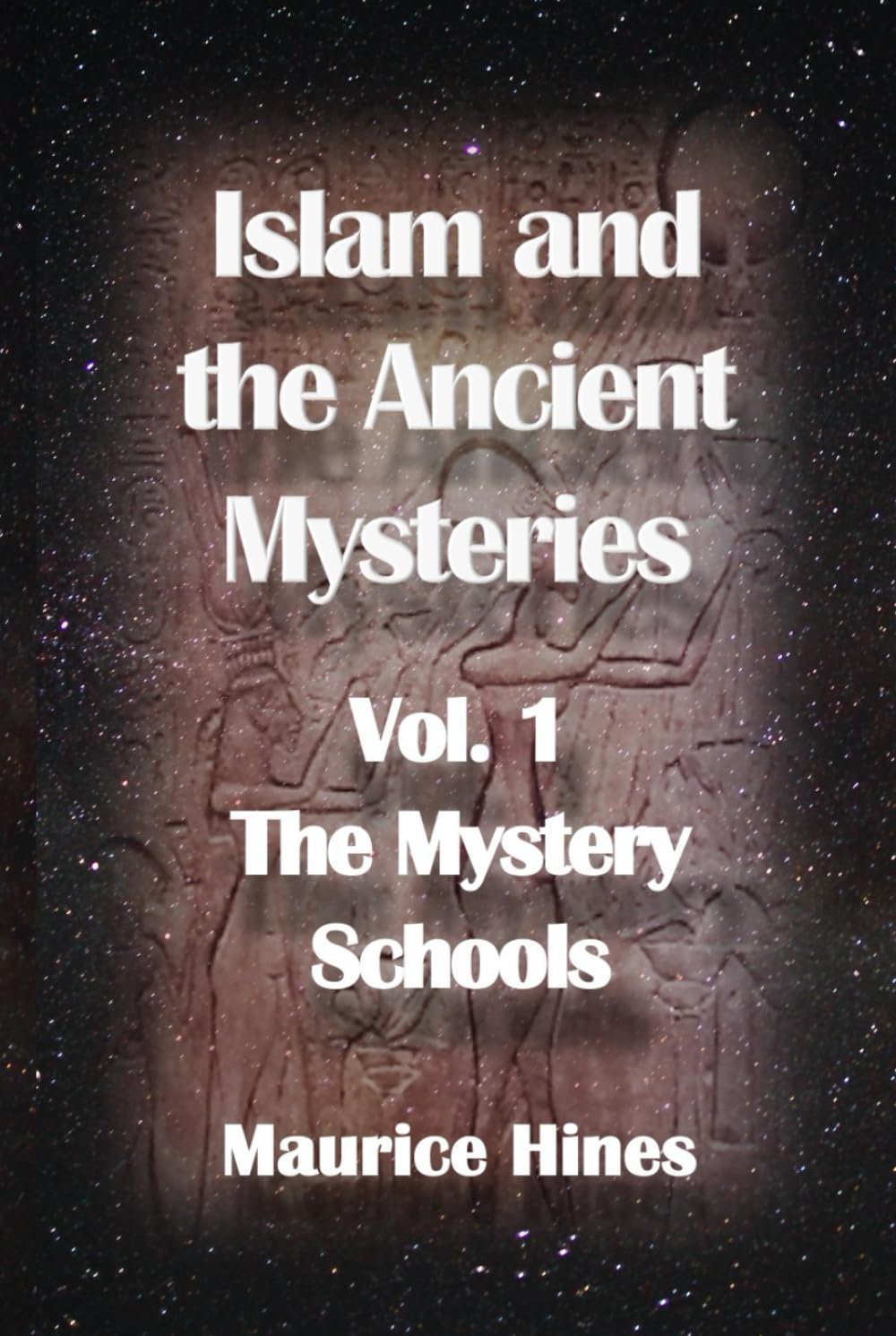 Islam and the Ancient Mysteries Vol. 1: The Mystery Schools