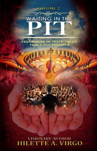 Waiting in the Pit 2: Testimonies of Tests, Tears, Trials and Triumphs - 4206