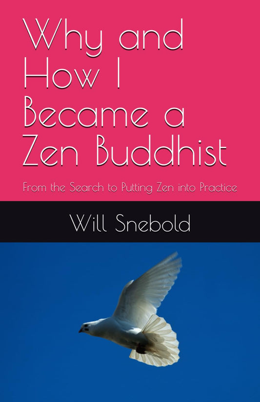Why and How I Became a Zen Buddhist: From the Search to Putting Zen into Practice
