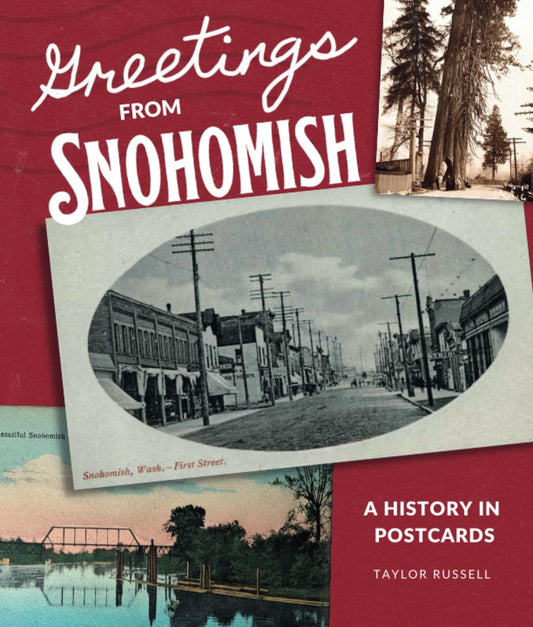 Greetings from Snohomish: A History in Postcards