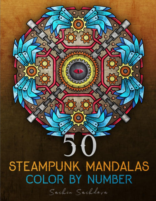 50 Steampunk Mandalas: Color by Number Coloring Book for Adults featuring elements of steam power, clockwork mechanisms, and futuristic imaginings for ... (Mandalas Color by Number book for Adults) - 5949