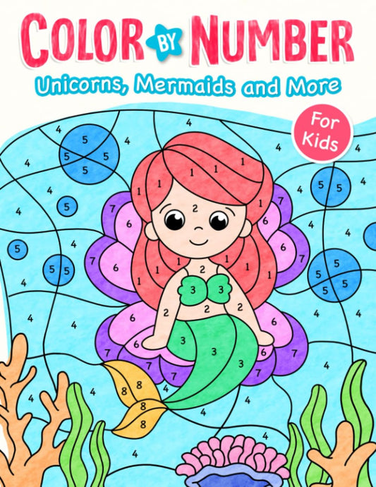 Unicorns, Mermaids and More: Cute Color By Number Book for Boys Girls Kids (Coloring Book For Kids) - 6208