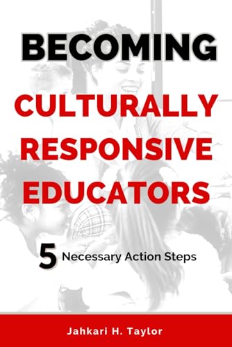 Becoming Culturally Responsive Educators: 5 Necessary Action Steps - 8681