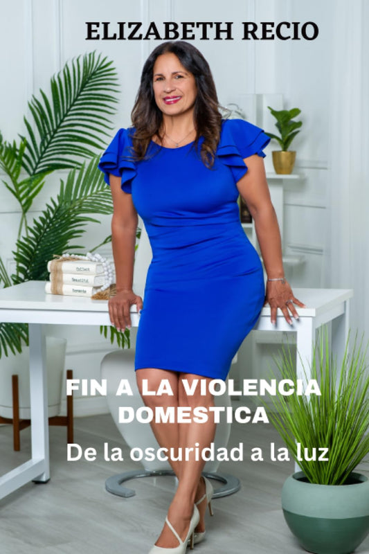 FIN A LA VIOLENCIA DOMESTICA: De la oscuridad a la luz (Spanish Edition) - 7365