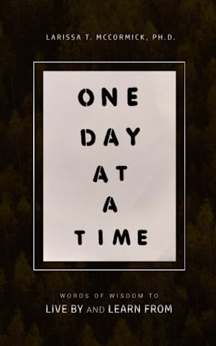 One Day At a Time: Words Of Wisdom To Live By and Learn From - 2181