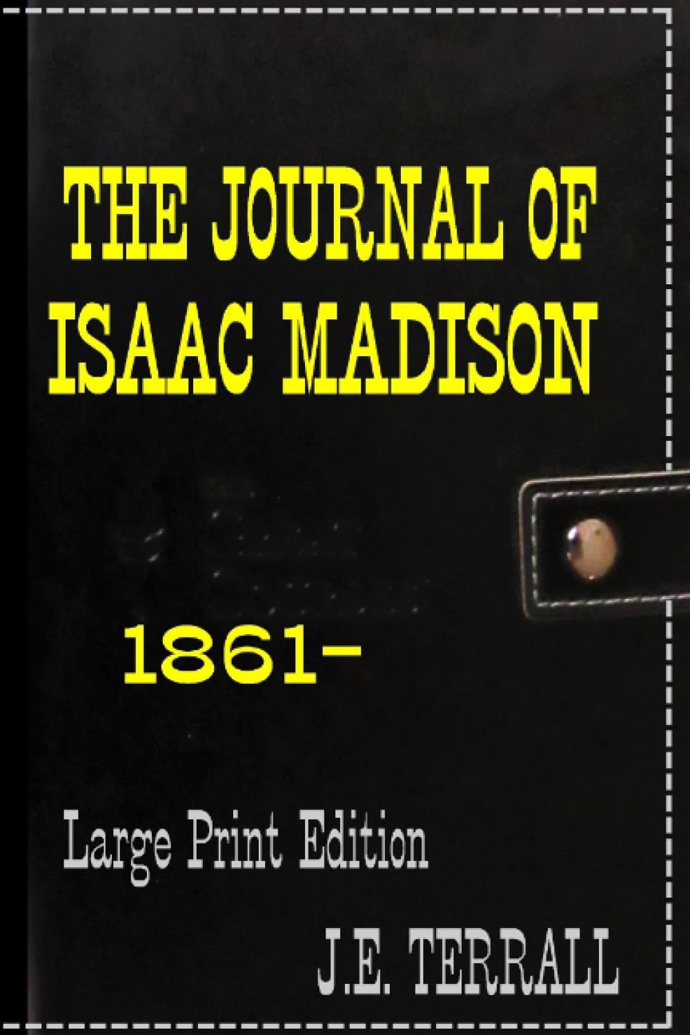 The Journal of Isaac Madison 1861