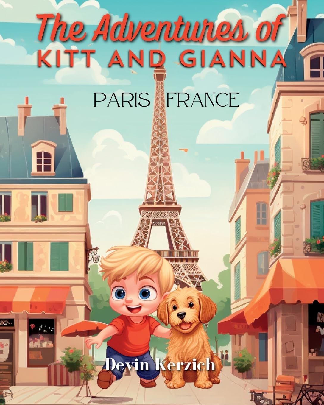 The Adventures of Kitt and Gianna: Paris, France: The Parisian Journey of a Curious Young Boy and His Food-loving Labradoodle - 2932