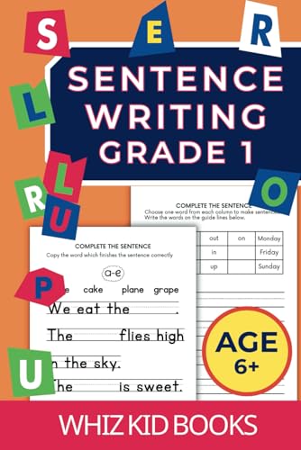 Sentence Writing Grade 1: Workbook for Reading, Writing and Spelling for Ages 6 up. (Grade 1 Reading, Writing and Spelling Workbooks) - 7587