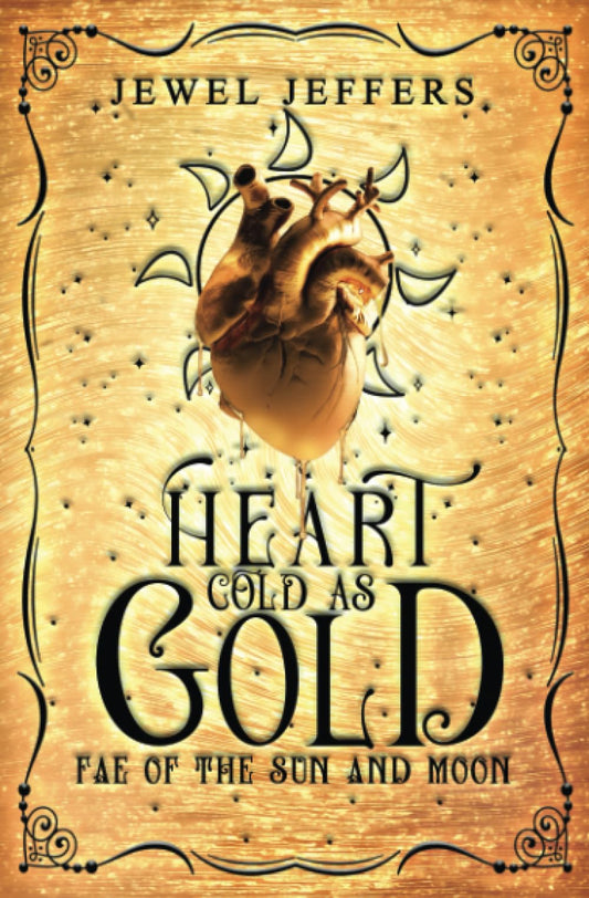 Heart Cold as Gold: A Traumatic Dark Fantasy Romance (Fae of the Sun and Moon) - 9067