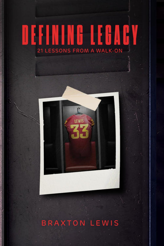 Defining Legacy: 21 Lessons from a Walk-On