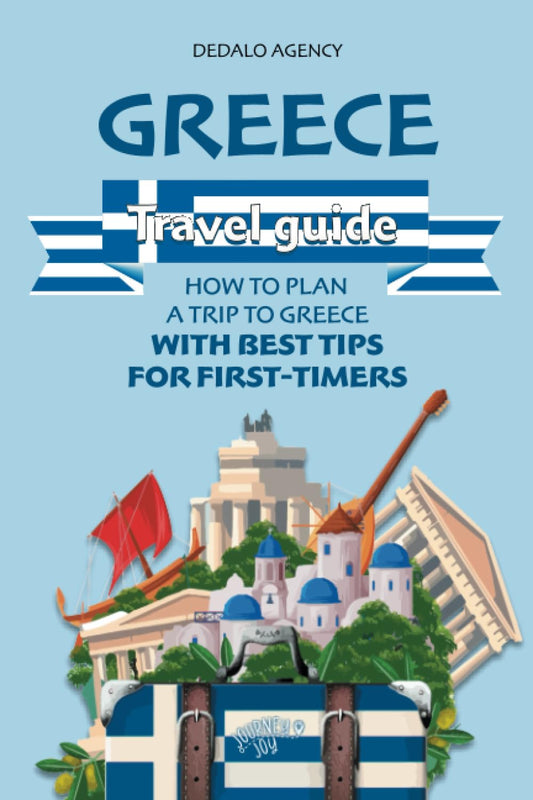 Greece Travel Guide: How to Plan a Trip to Greece with Best Tips for First-Timers (Journey Joy) - 3051