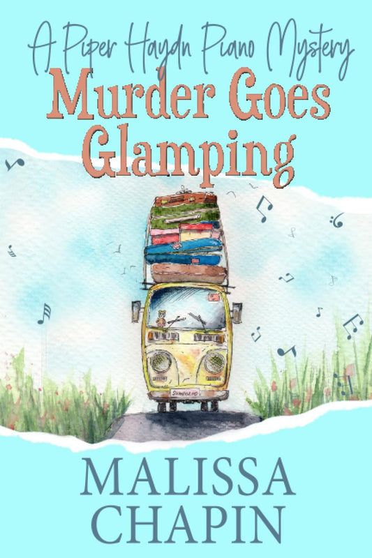 Murder Goes Glamping: A Piper Haydn Piano Mystery: A Small Town Amateur Sleuth Cozy Mystery Series