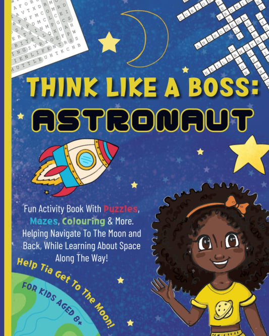 Think Like a Boss: Astronaut: Career-themed Fun Activity Book with an Interactive Story. Discover Designing, Vision, & Entrepreneurship with Engaging ... & More! (Think Like a Boss Activity Books) - 6065