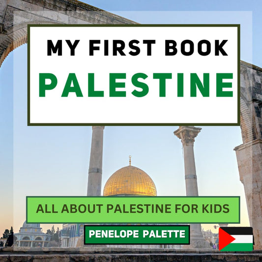 My First Book - Palestine: All About Palestine For Kids (My First Book - World Edition) - 5672