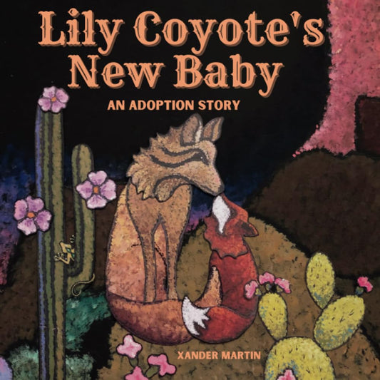 Lily Coyote's New Baby: An Adoption Story for Kid's Ages 4-7 - 2965