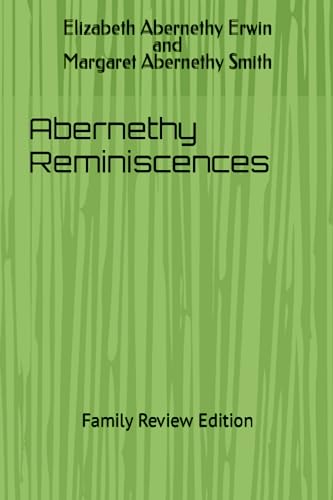 Abernethy Reminiscences: Family Review Edition