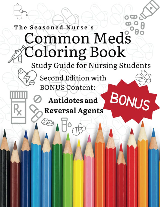 The Seasoned Nurse's Common Meds Coloring Book