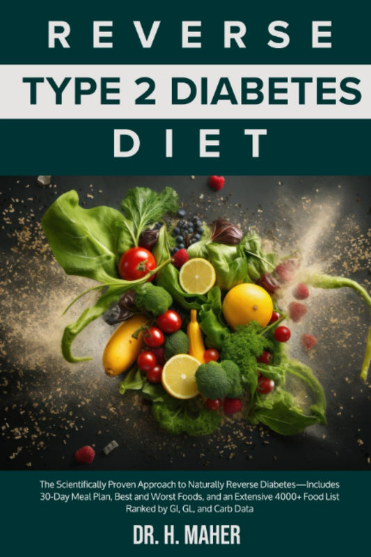 Reverse Type 2 Diabetes Diet: The Scientifically Proven Approach to Naturally Reverse Diabetes—Includes 30-Day Meal Plan, Best and Worst Foods, and an ... Food List Ranked by GI, GL, and Carb Data - 3314