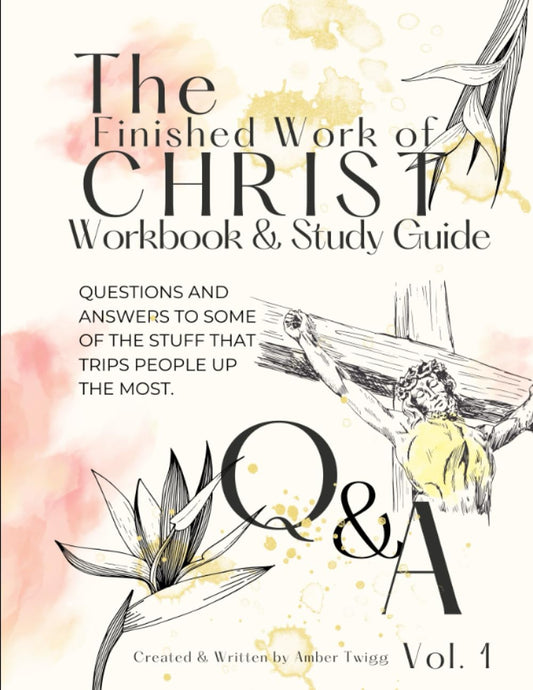 The Finished Work of Christ Workbook & Study Guide - 7481