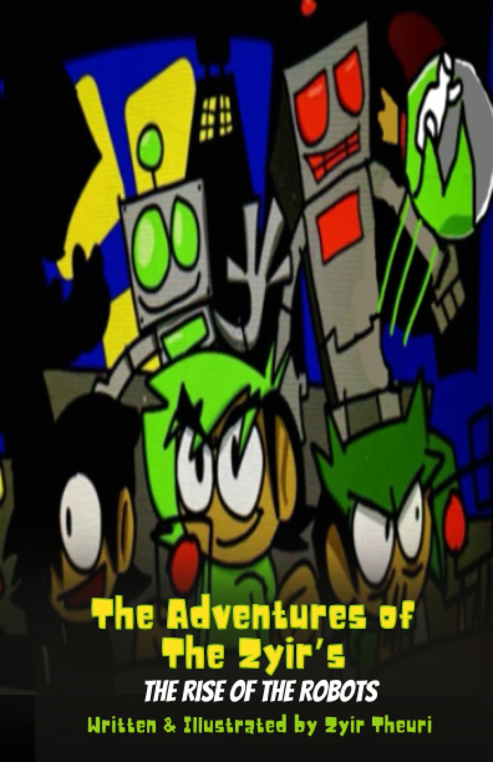 The Adventures of the Zyir's: The Rise of the Robots