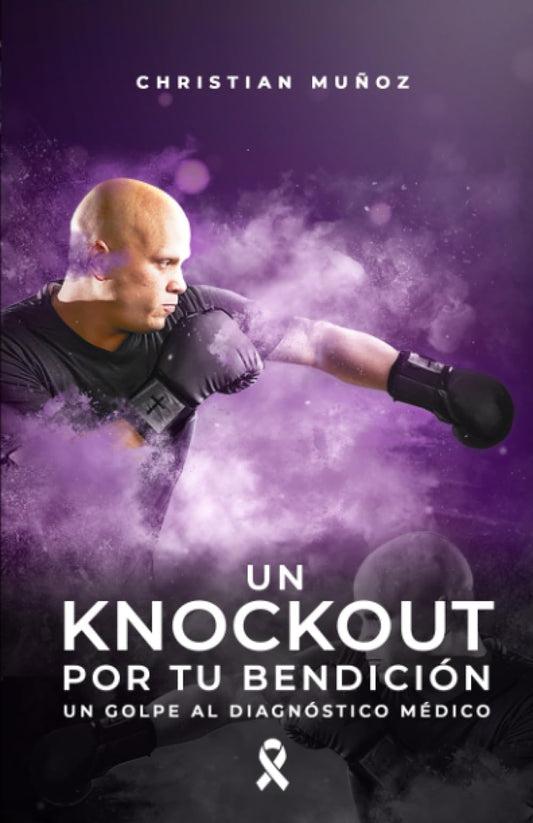 Un Knockout Por Tu Bendición: Un Golpe Al Diagnostico Medico (Spanish Edition) - 5163