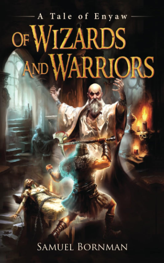 Of Wizards and Warriors: A Tale of Enyaw (Tales of Enyaw) - 6702
