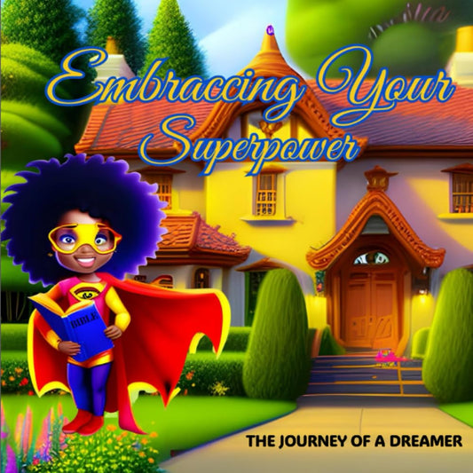 Embracing Your Superpower: The Journey Of A Dreamer