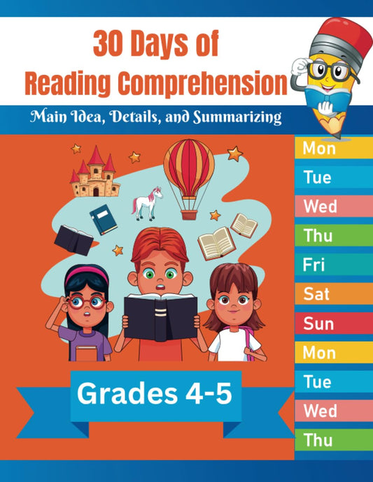 30 days of Reading Comprehension and Writing Comprehension: Main Idea, Details, and Summarizing Workbook for Grade 4 and Grade 5 to Improve Reading ... Texts (Reading Comprehension Workbooks) - 5975