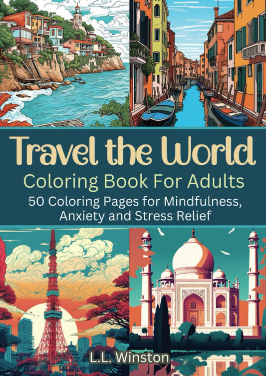 Travel the World Coloring Book for Adults: 50 Coloring Pages for Mindfulness, Anxiety and Stress Relief - 1315