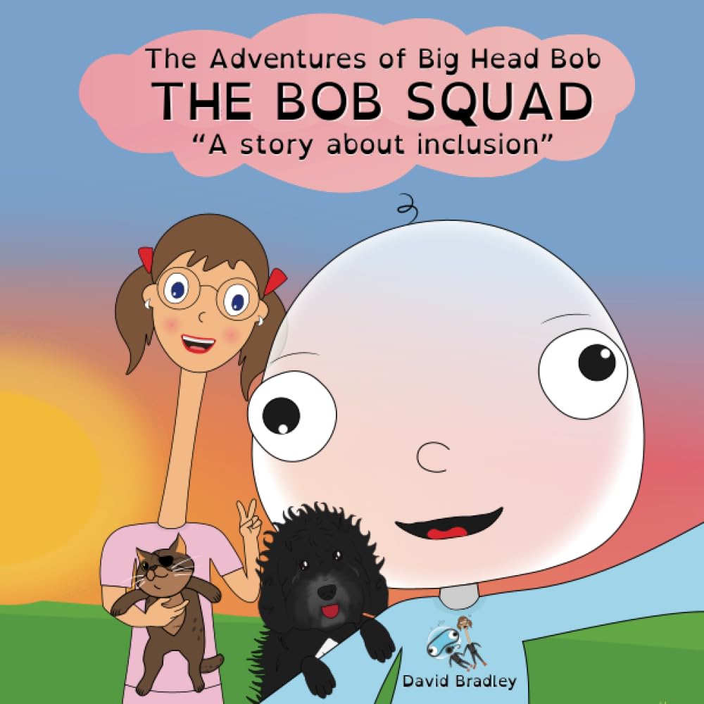The Adventures of Big Head Bob Part 3 - The Bob Squad: "A story about inclusion"