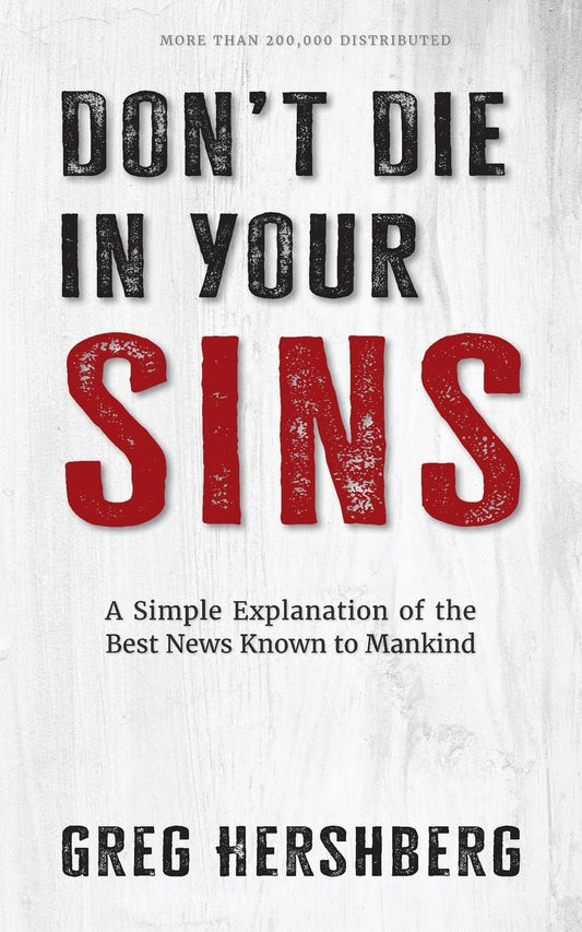 Don't Die in Your Sins: A Simple Explanation of the Best News Known to Mankind - 2827