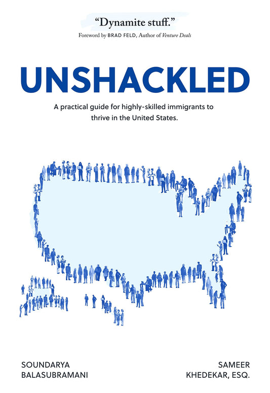 Unshackled: A Practical Guide for Highly-Skilled Immigrants to Thrive in the United States - 5930
