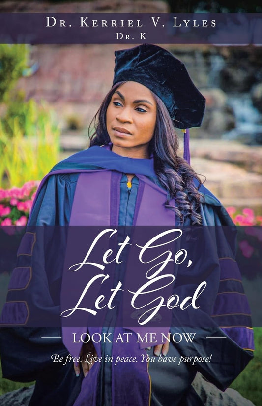 Let Go, Let God: Look At Me Now: Be free. Live in peace. You have purpose!