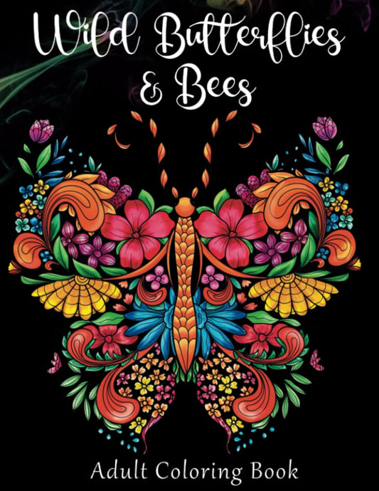 Wild Butterflies & Bees: Adult Coloring Book (Wild Things) - 4360