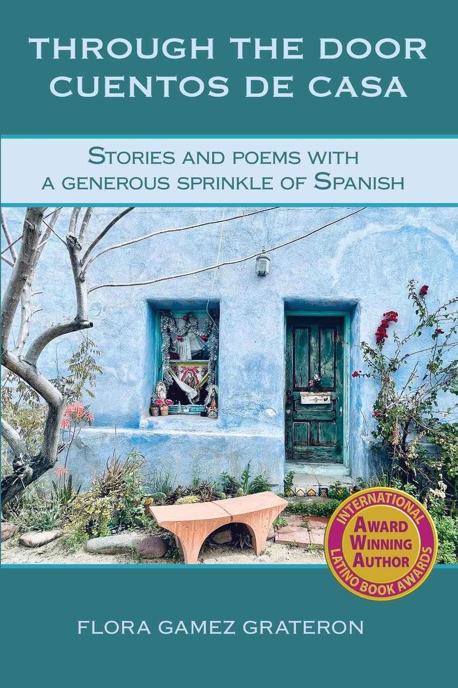 Through the Door Cuentos de Casa: Stories and Poems with a Generous Sprinkle of Spanish