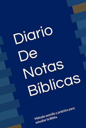Diario De Notas Bíblicas: Método sencillo y práctico para estudiar la Biblia. (Spanish Edition) - 5469