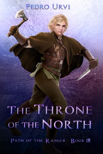 The Throne of the North: (Path of the Ranger Book 18) - 4758