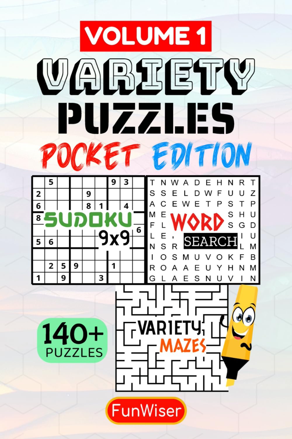 Variety Puzzles Activity Book for Adults - Pocket Edition: 140+ Puzzles - Phone or Travel Size - Mixed Puzzles - Word Search, Sudoku (Easy, Medium, ... - 4x6 Inches (FunWiser - Pocket Puzzle Books)