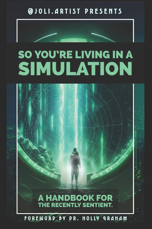 So You're Living in a Simulation: A Handbook for the Recently Sentient - 3068