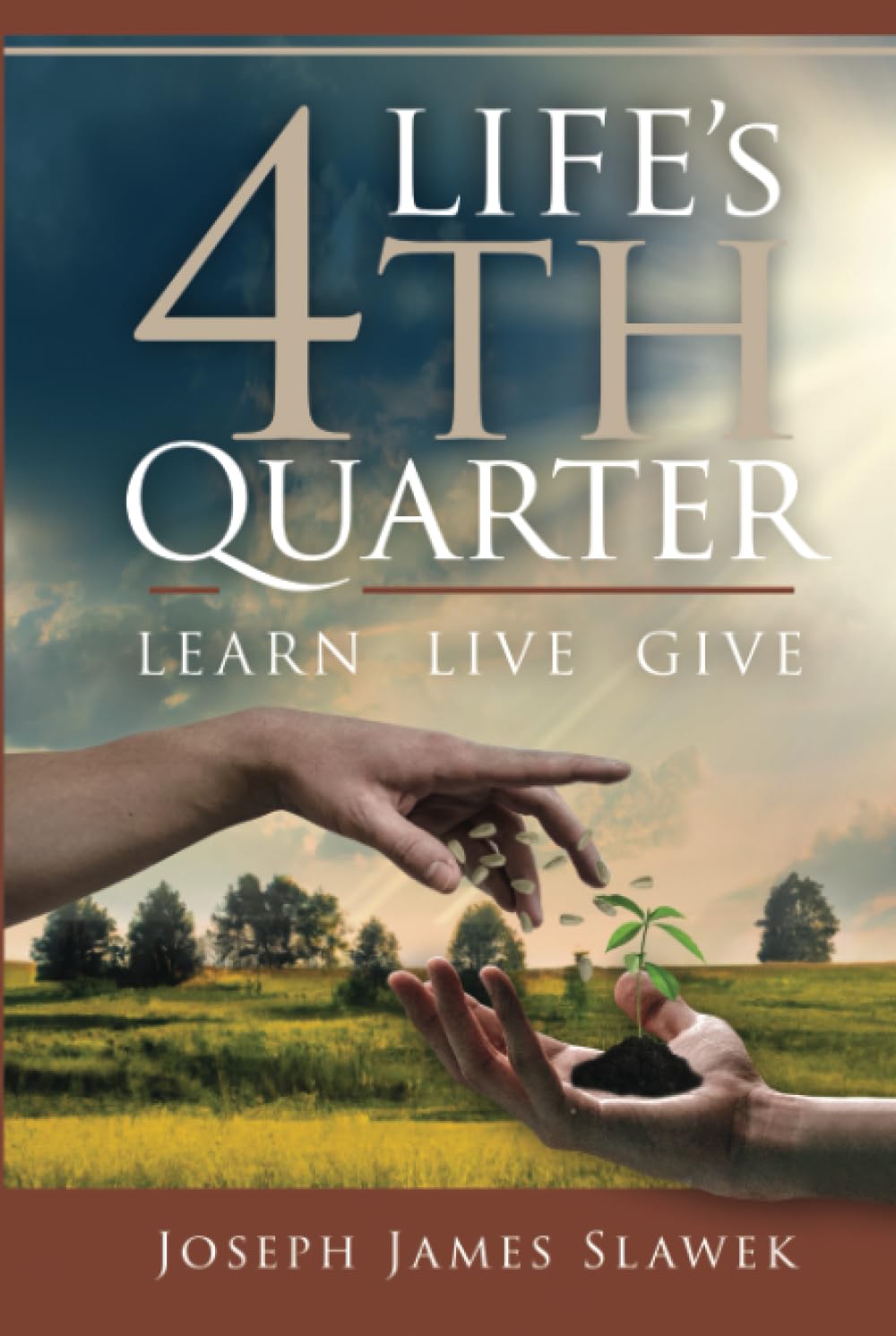 Life's 4th Quarter: Learn Live Give