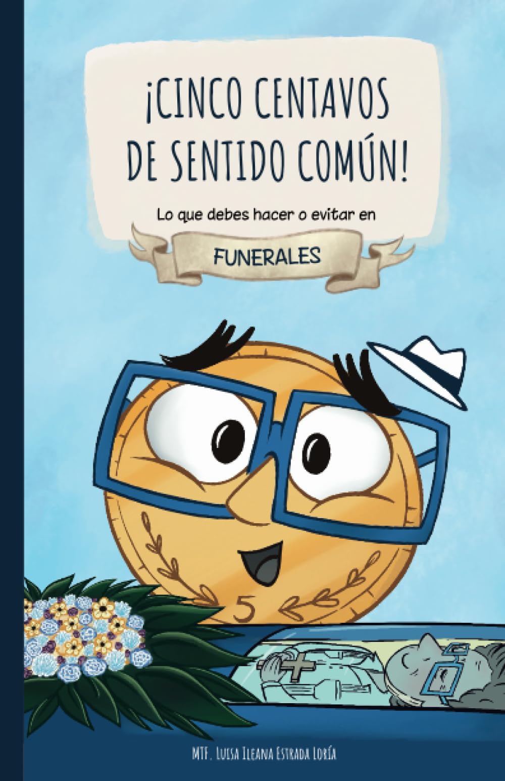 5 Centavos de Sentido Común: Lo que debes hacer o evitar durante los funerales. (Spanish Edition) - 9766