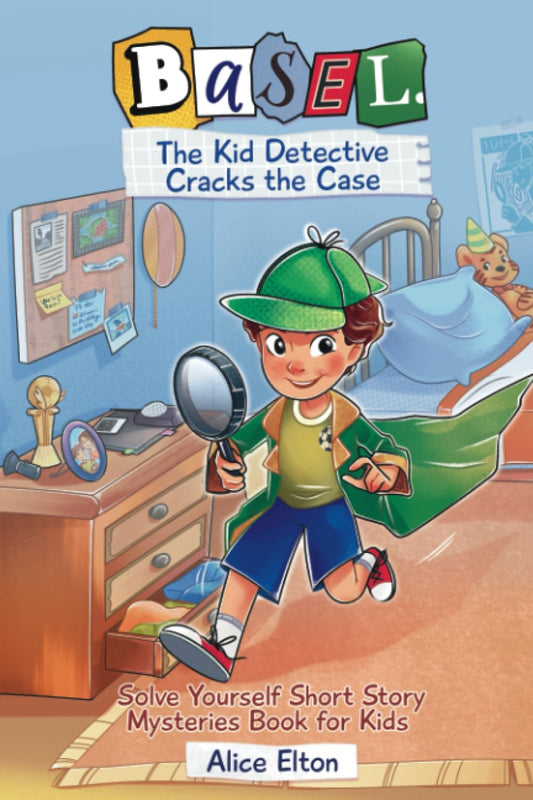 Basel The Kid Detective Cracks the Case: Solve Yourself Short Story Mysteries Book for Kids (Remarkable Short Stories) - 6772